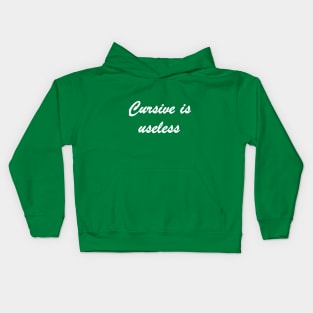 Cursive is Useless Kids Hoodie